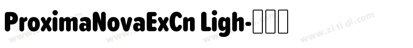 ProximaNovaExCn Ligh字体转换 ProximaNovaExCn Ligh字体转换